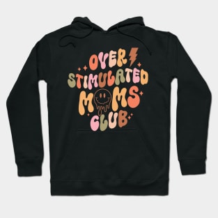 Over Stimulated Moms Club, Funny Mother's Day Hoodie